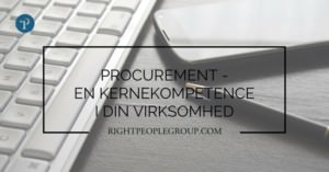 Procurement – en kernekompetence i din virksomhed