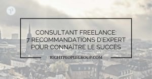 Consultant freelance: 7 recommandations d’expert pour connaître le succès