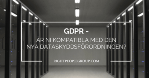 Dataskyddsförordningen (GDPR) – Är ni kompatibla med den nya dataskyddsreformen?