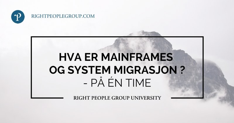 Hva er mainframes og system migrasjon?