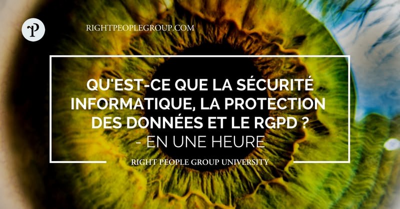 Qu’est-ce que la sécurité informatique, la protection des données et le RGPD ?