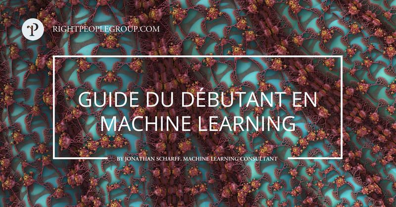 Guide du débutant en Machine Learning