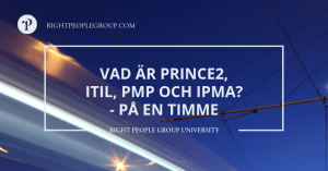 Vad är PRINCE2, ITIL, PMP och IPMA?