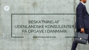 Beskatning af udenlandske konsulenter på opgave i Danmark