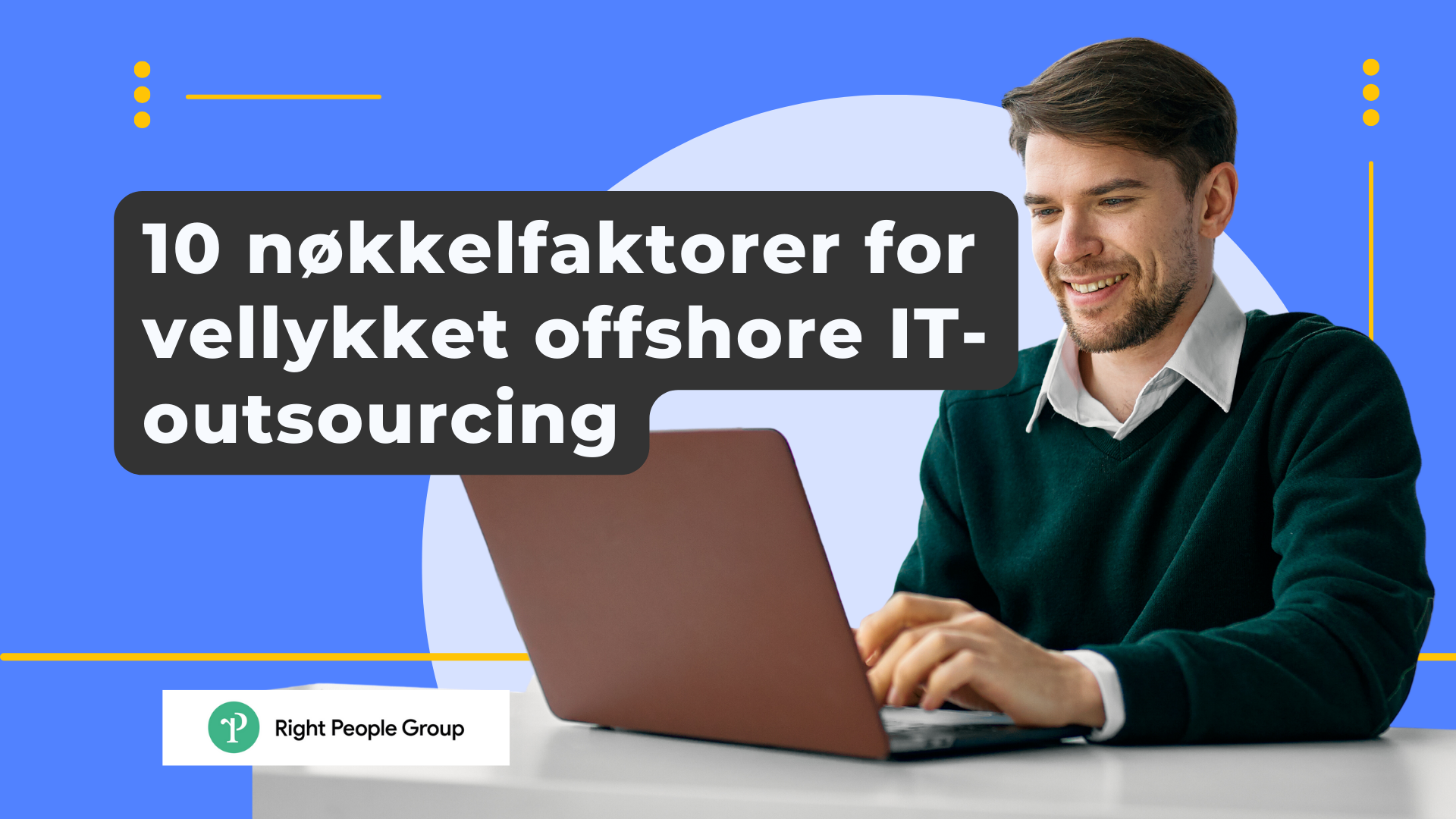 10 nøkkelfaktorer for vellykket offshore IT-outsourcing
