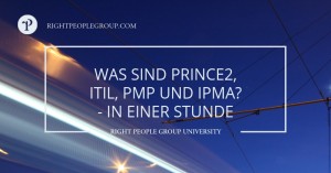 Was sind PRINCE2, ITIL, PMP und IPMA?