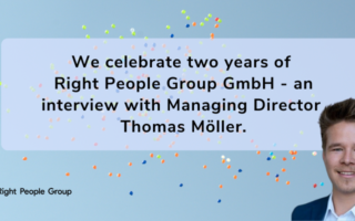 Right People Group GmbH feiert ihr 2-jähriges Firmenjubiläum – ein Interview mit Thomas Möller, Geschäftsführer