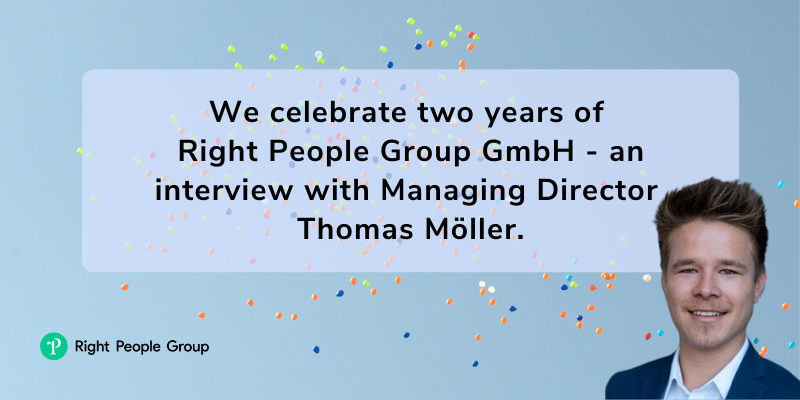 Right People Group GmbH feiert ihr 2-jähriges Firmenjubiläum – ein Interview mit Thomas Möller, Geschäftsführer