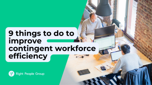 9 things to do to improve contingent workforce efficiency