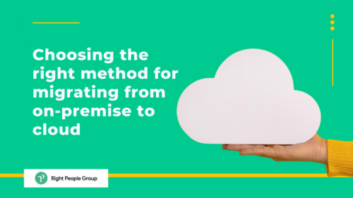 Choosing the right method for migrating from on-premise to cloud