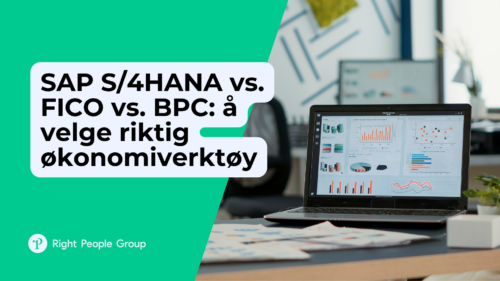 SAP S/4HANA vs. FICO vs. BPC: å velge riktig økonomiverktøy