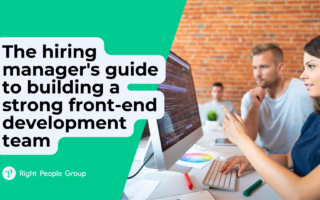 The hiring manager’s guide to building a strong front-end development team